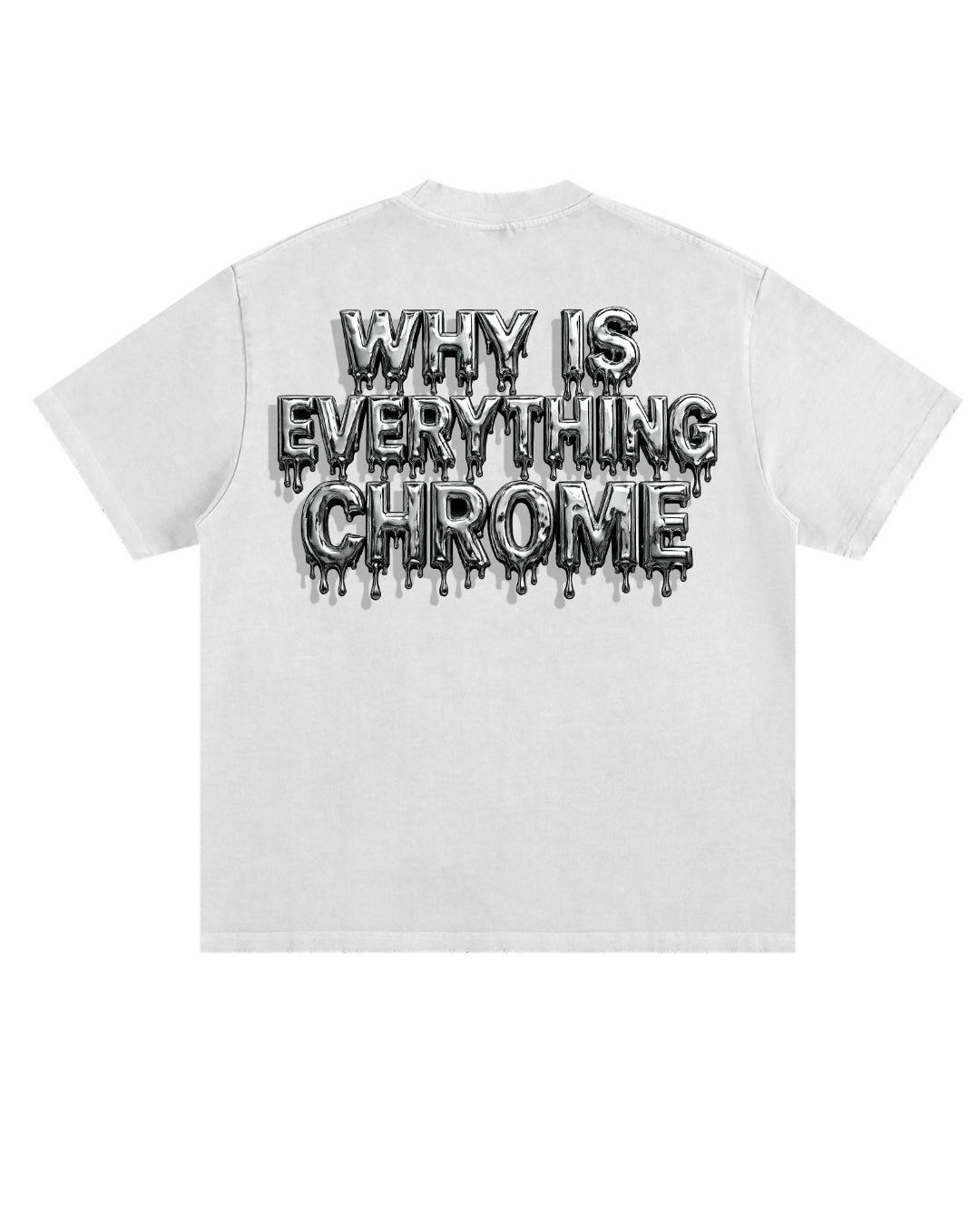 why is everything chrome tee
